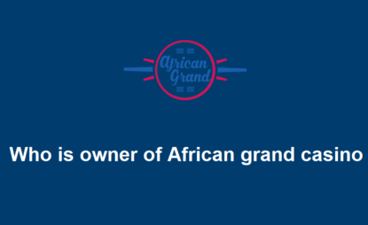 Who is owner of African grand casino