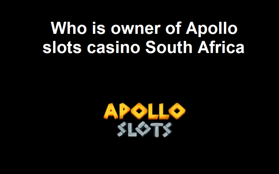 Who is owner of Apollo slots casino South Africa