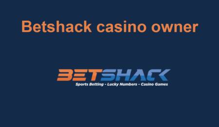 Who is the owner of Betshack