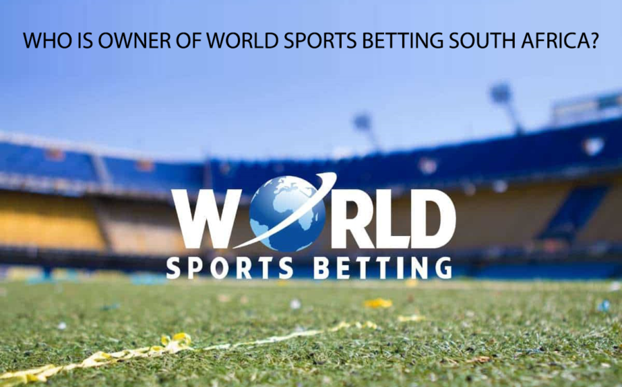 Who is owner of World Sports Betting South Africa