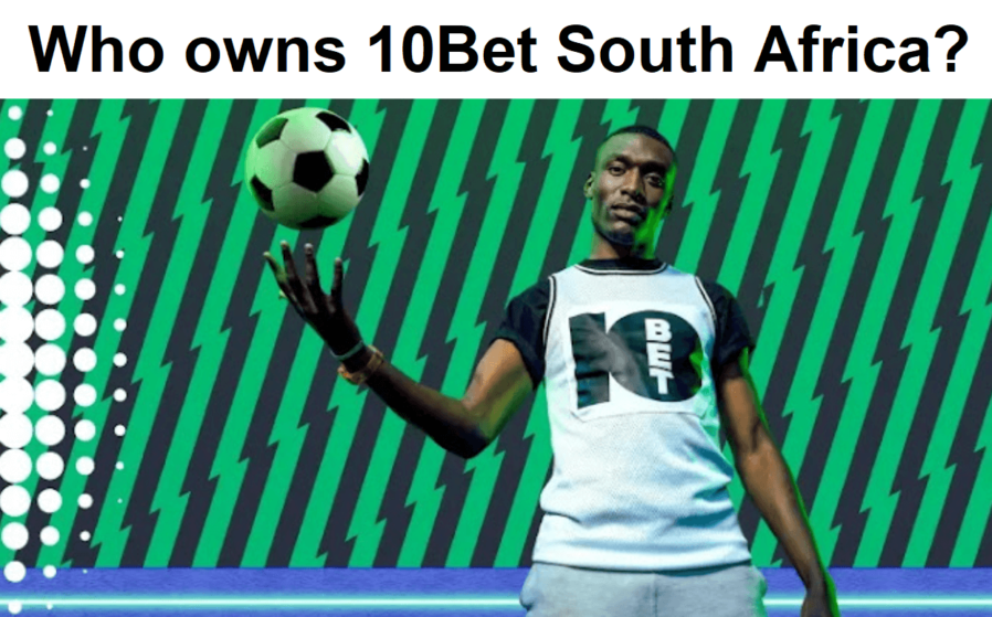 Who is the owner of 10Bet South Africa?