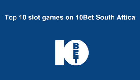 Top 10 slot games on 10Bet South Aftica