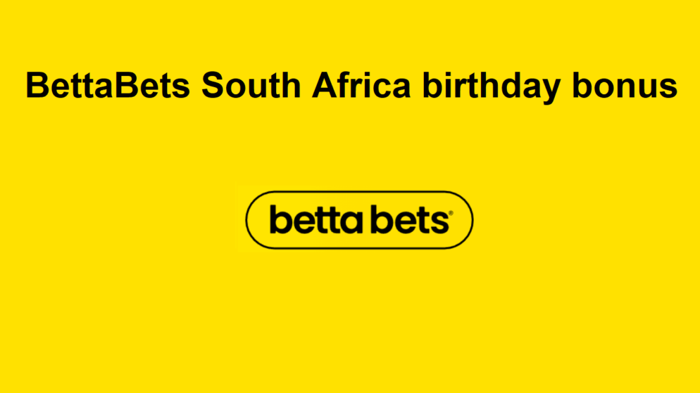 Does BettaBets South Africa offer a birthday bonus