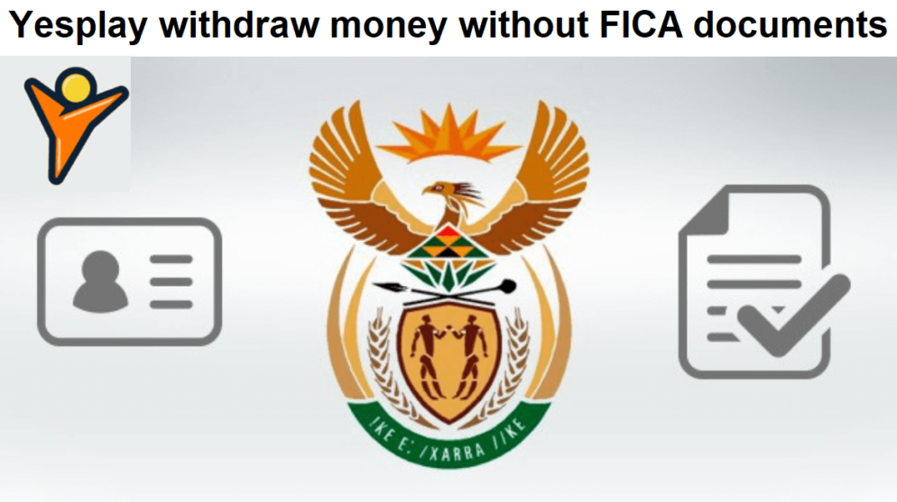 How to withdraw money from Yesplay South Africa without FICA documents?