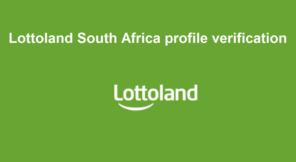 How to complete Lottoland South Africa profile verification