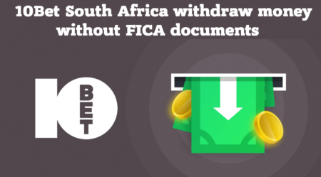 How to withdraw money from 10Bet South Africa without FICA documents?