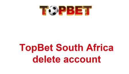 How can I delete an account on TopBet South Africa?