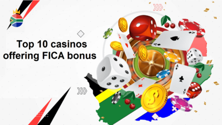 Top 10 casinos in South Africa offering FICA bonus