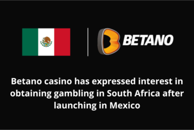 Betano casino has expressed interest in obtaining gambling in South Africa after launching in Mexico