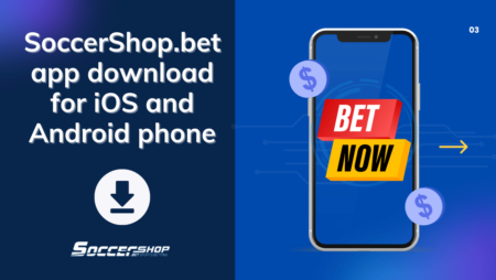 SoccerShop.bet app download for iOS and Android phone