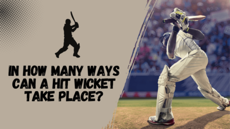 In how many ways can a hit wicket take place?