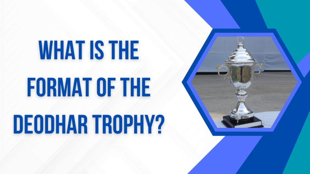 What is the format of the Deodhar Trophy?