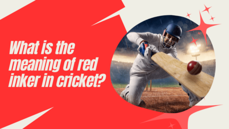 What is the meaning of red inker in cricket?