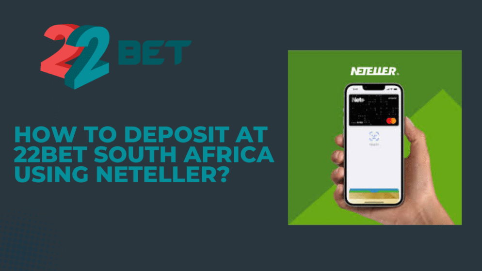 How to Deposit at 22bet South Africa Using Neteller?