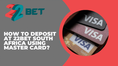 How to Deposit at 22bet South Africa Using Visa?