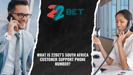 What is 22bet’s South Africa Customer Support Phone Number?