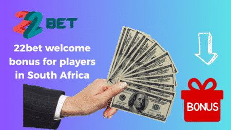 22bet Welcome Bonus for Players in South Africa