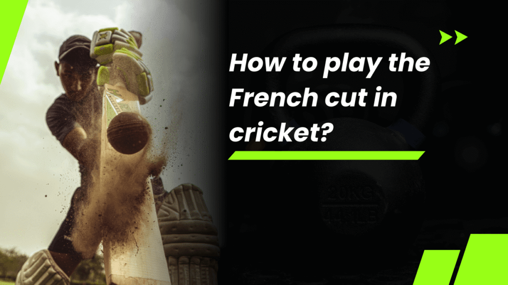 How to play the French cut in cricket?