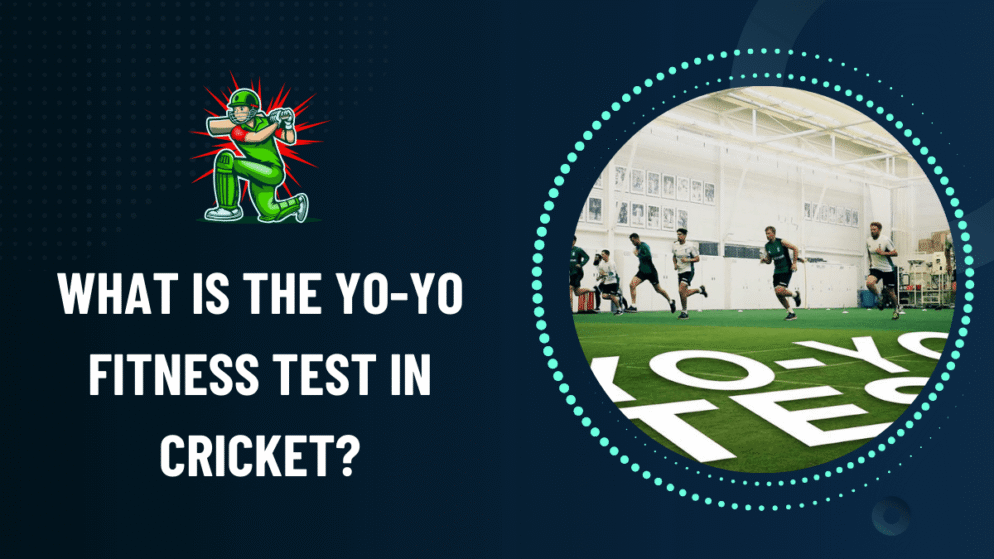 What is the Yo-Yo fitness test in cricket?
