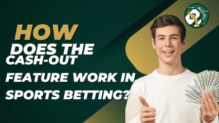 How Does the Cash-Out Feature Work in Sports Betting?