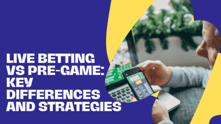 Live Betting vs Pre-Game: Key Differences and Strategies