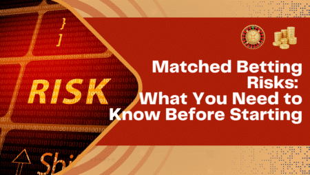 Matched Betting Risks: What You Need to Know Before Starting