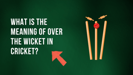 What is the meaning of over the wicket in cricket?