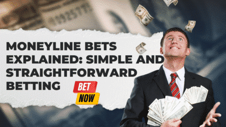Moneyline Bets Explained: Simple and Straightforward Betting