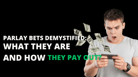 Parlay Bets Demystified: What They Are and How They Pay Out?