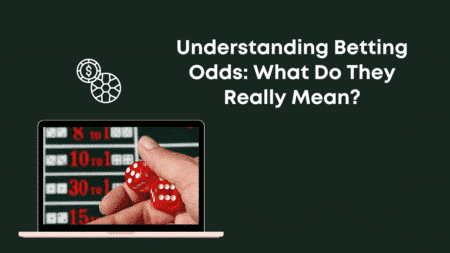 Understanding Betting Odds: What Do They Really Mean?
