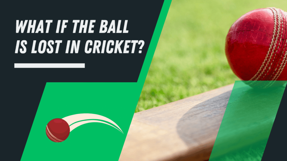 What if the ball is lost in cricket?