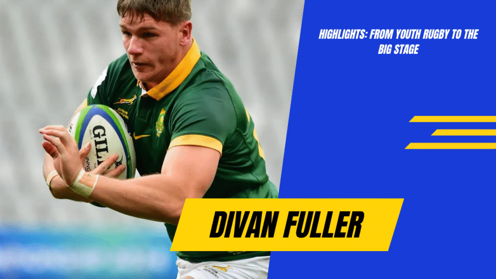 Divan Fuller Highlights: From Youth Rugby to the Big Stage