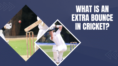 What is an extra bounce in cricket?