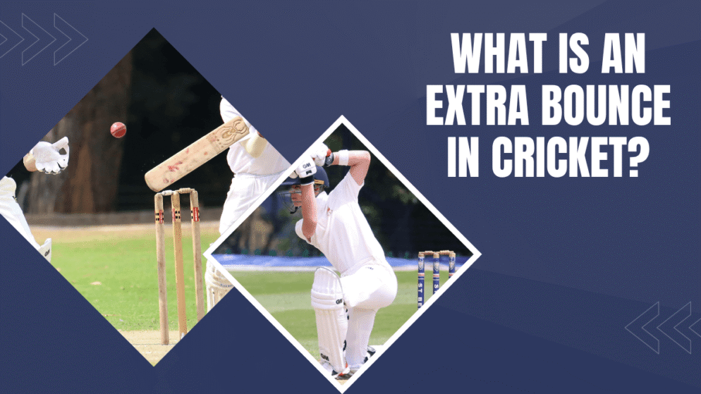 What is an extra bounce in cricket?