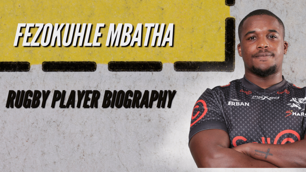 Fezokuhle Mbatha Rugby Player Biography