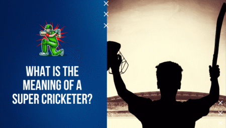 What is the meaning of a super cricketer?