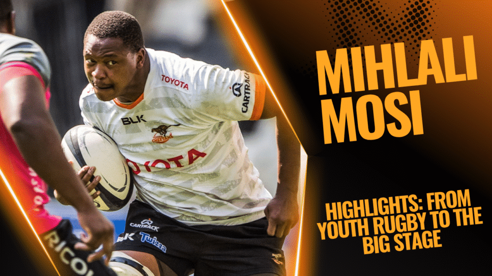 Mihlali Mosi Highlights: From Youth Rugby to the Big Stage