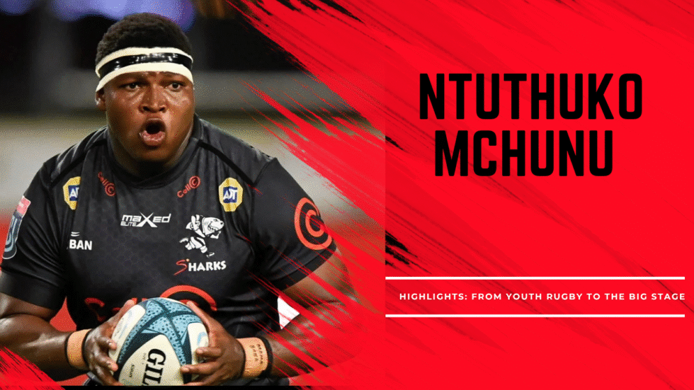 Ntuthuko Mchunu Highlights: From Youth Rugby to the Big Stage