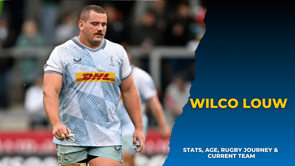 Meet Wilco Louw: Stats, Age, Rugby Journey & Current Team