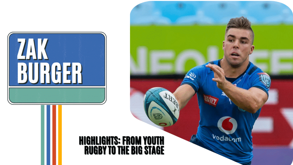 Zak Burger Highlights: From Youth Rugby to the Big Stage