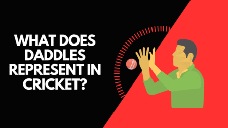 What does Daddles represent in the sport of cricket?