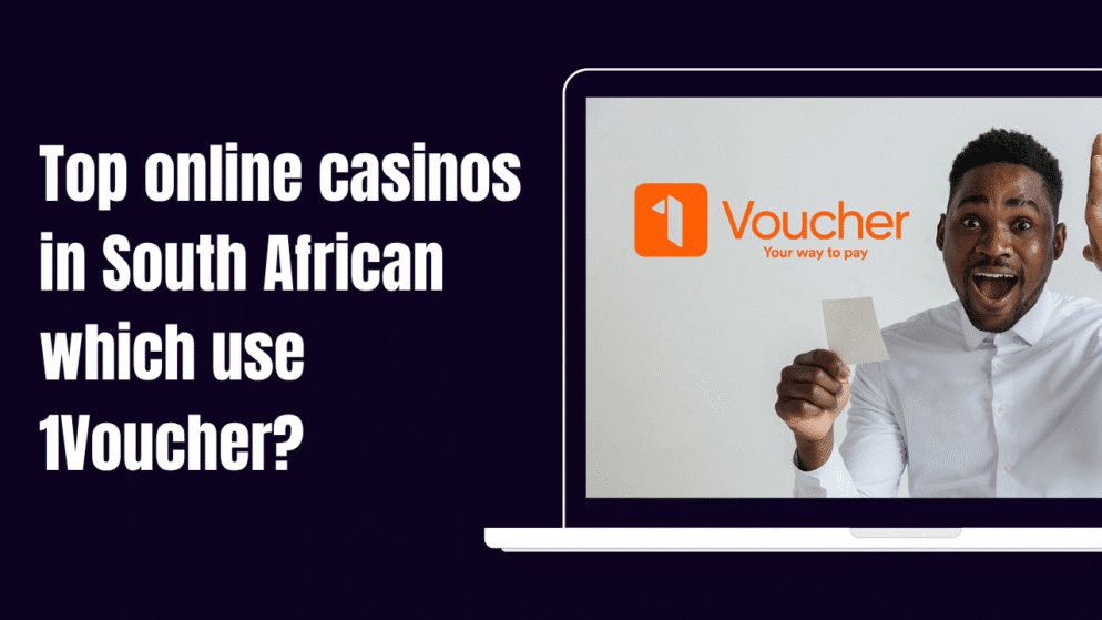 Top online casinos in South African which use 1Voucher?