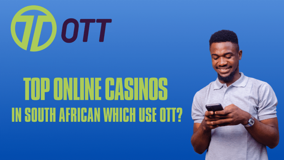Top online casinos in South African which use OTT?