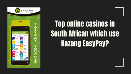 Top online casinos in South African which use Kazang EasyPay?