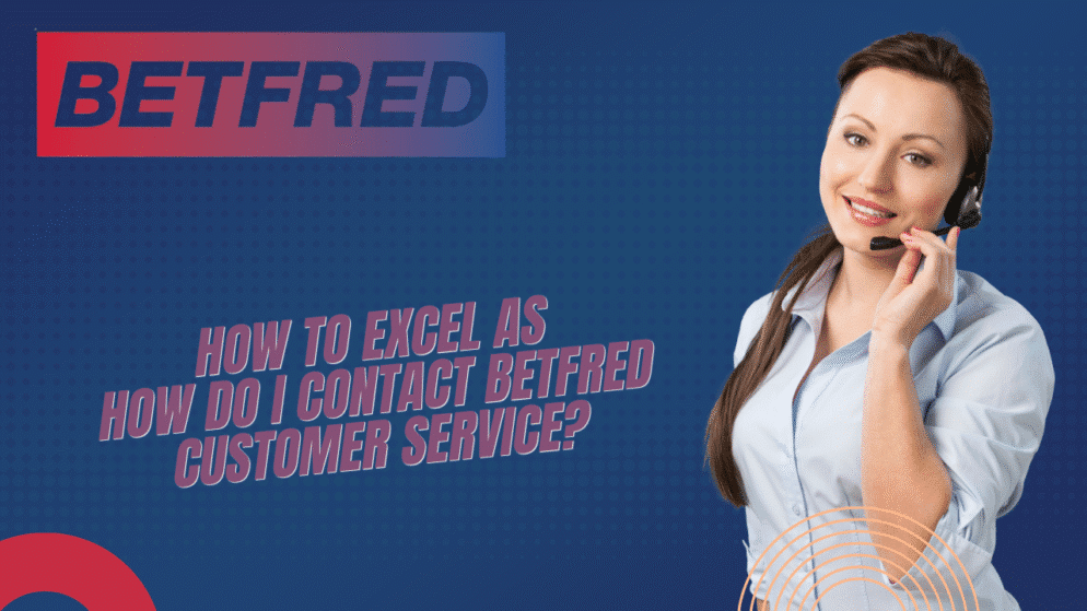 How Do I Contact Betfred Customer Service?