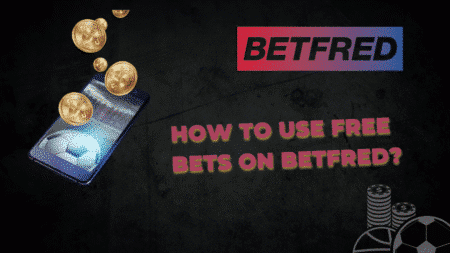 How to Use Free Bets on Betfred?