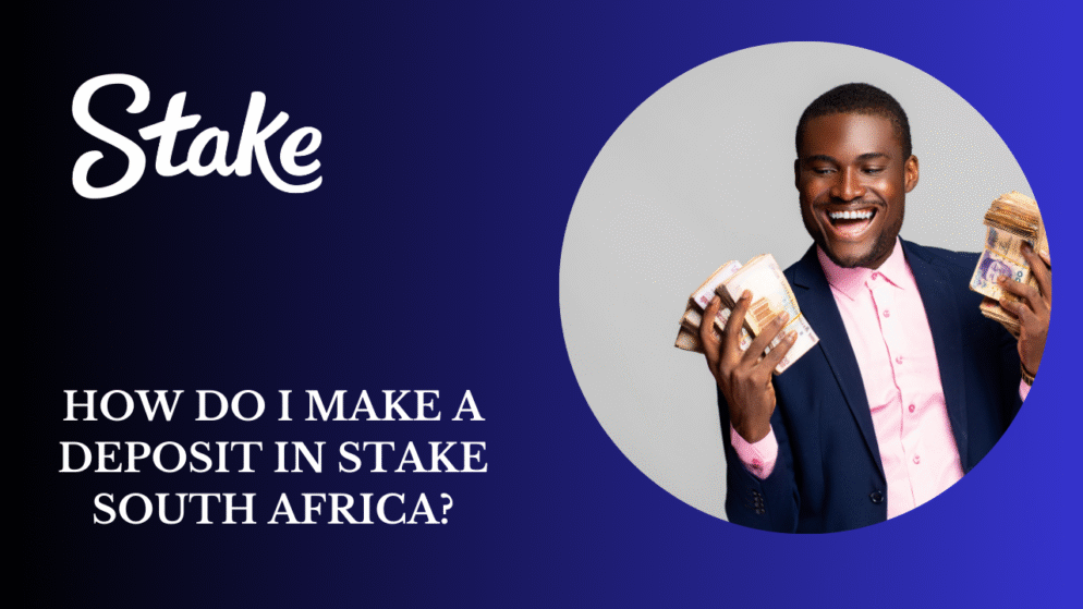 How do I make a deposit in Stake South Africa?