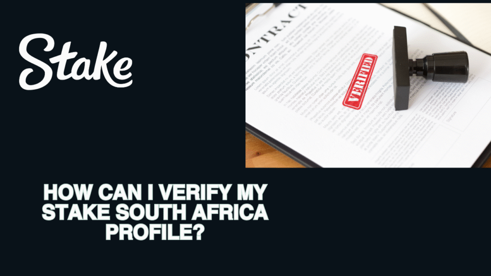 How can I verify my Stake South Africa profile?