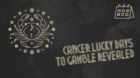 Cancer Lucky Days to Gamble Revealed