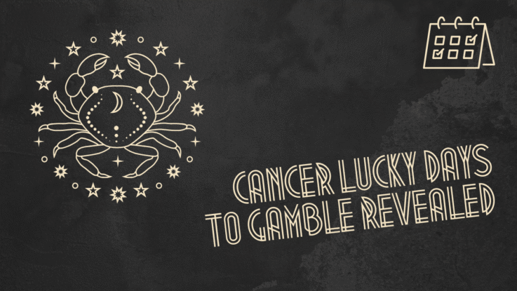 Cancer Lucky Days to Gamble Revealed